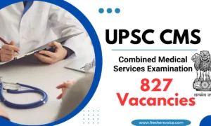 UPSC CMS Combined Medical Services Exam 2024: 827 Posts, Apply Now!