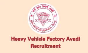 Heavy Vehicle Factory Avadi Recruitment 2023 for Apprentices | 320 Posts | Last Date: 16 December 2023