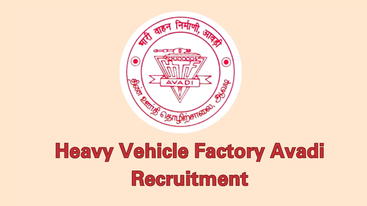 Heavy Vehicle Factory Avadi Recruitment