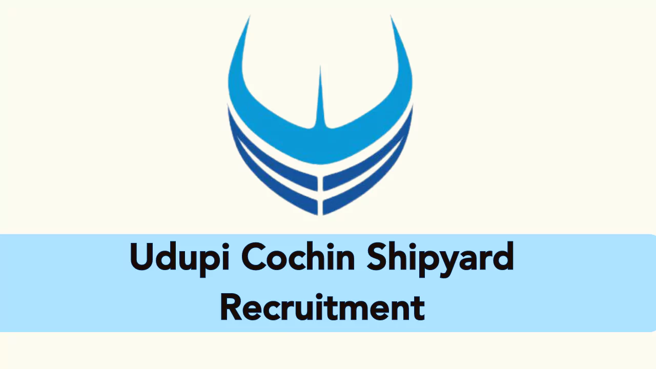 Udupi Cochin Shipyard Recruitment
