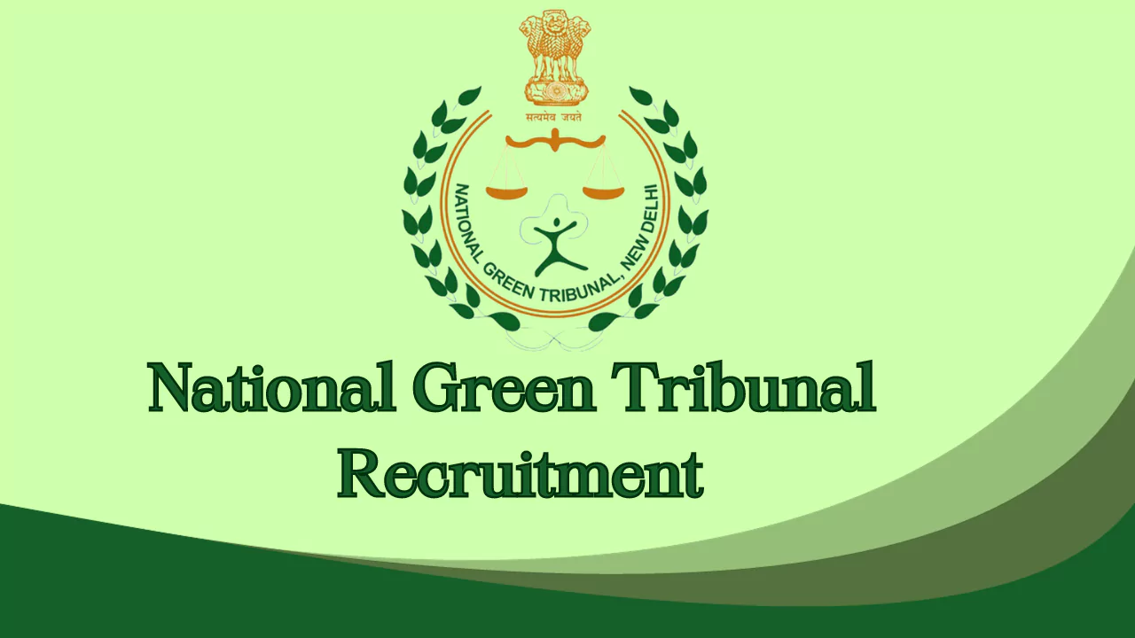 National Green Tribunal Recruitment,ngt vacancy, ngt recruitment