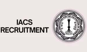 IACS Recruitment 2024: Junior Research Fellow