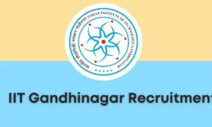 IIT Gandhinagar Recruitment 2024: Junior Research Fellow/Research Associate