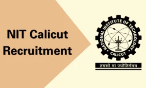 NIT Calicut Recruitment 2024 – Junior Research Fellow/Senior Research Fellow