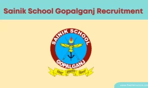 Sainik School Gopalganj Recruitment 2024: PGTs/Counsellor/Nursing Sister