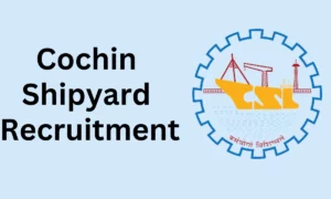Cochin Shipyard Recruitment 2024: Project Officer/Apprentice