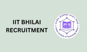 IIT Bhilai Recruitment 2024 – JRF/Research Associate/Software Engineer