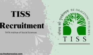 TISS Recruitment 2024: Fieldwork Supervisor/Executive Assistant/Program Manager