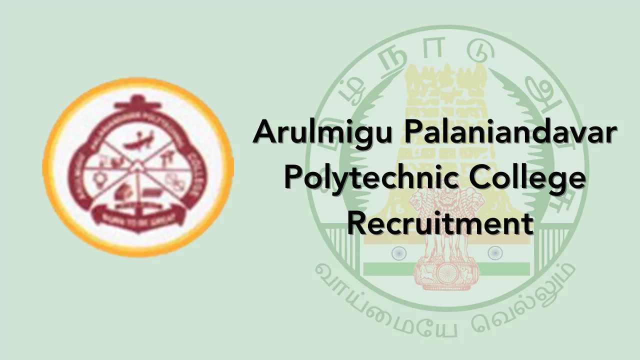 Arulmigu Palaniandavar Polytechnic College Recruitment