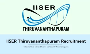 IISER Thiruvananthapuram Recruitment 2024: Non-Teaching Posts