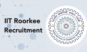 IIT Roorkee Recruitment 2024 for Research Associate/Project Fellow