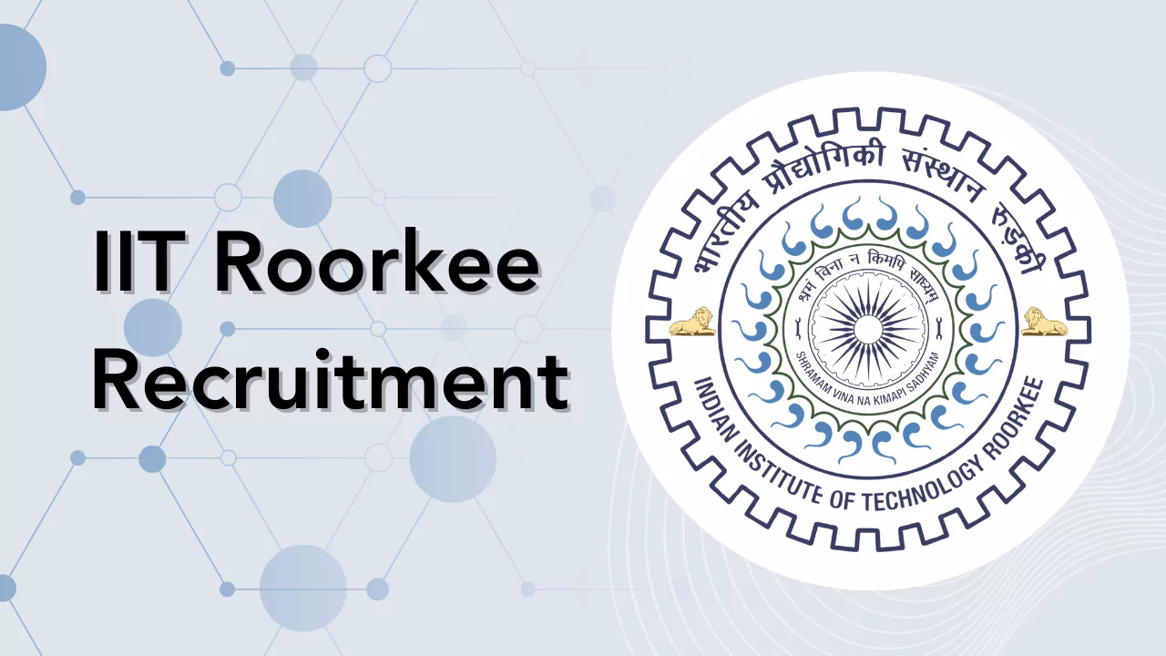 IIT Roorkee Recruitment