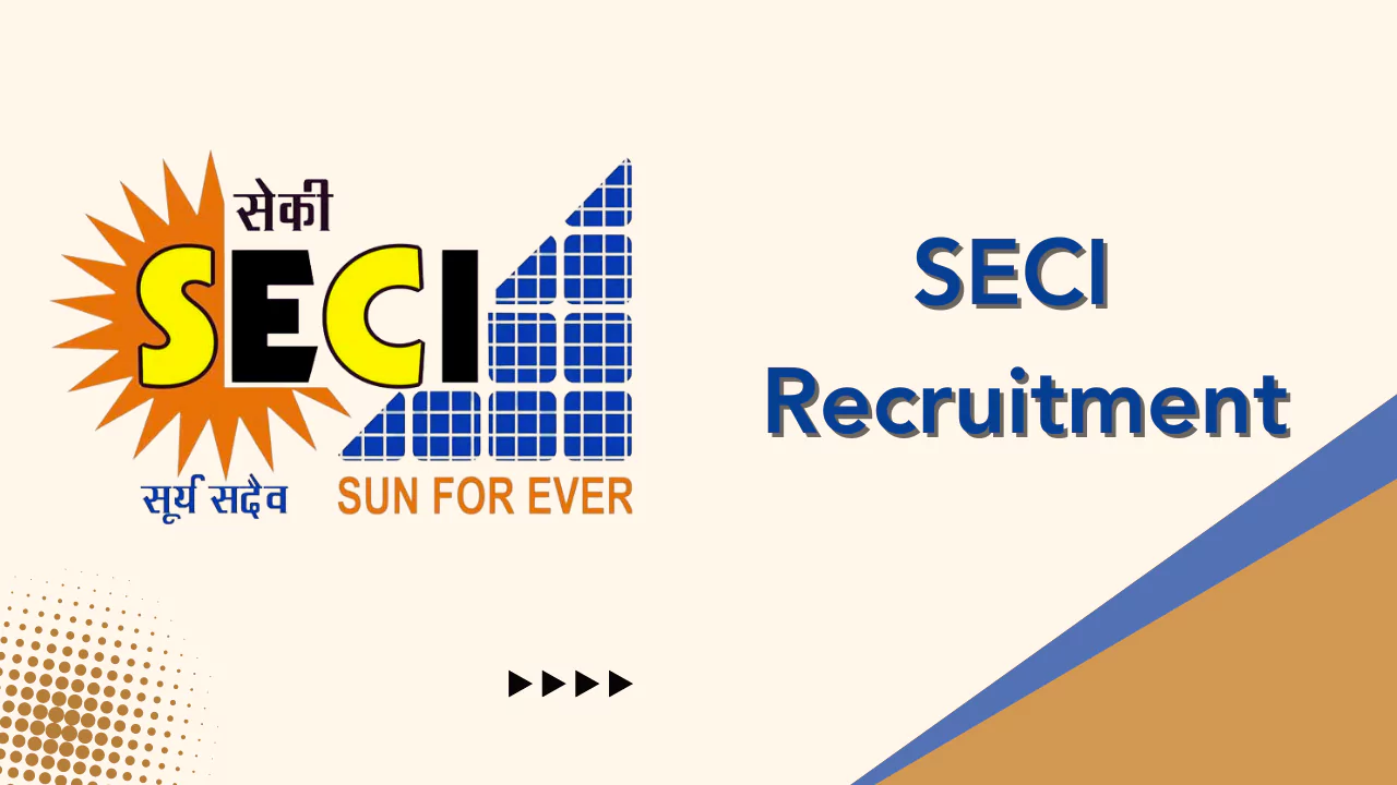 SECI Recruitment, Solar Energy Corporation of India SECI Recruitment
