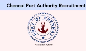 Chennai Port Authority Recruitment 2024 – Executive Engineer