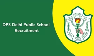 DPS Delhi Public School Recruitment 2024: PGT/TGT/Lab Assistant
