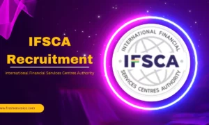 IFSCA Recruitment 2024: Officer Grade A (Assistant Manager)