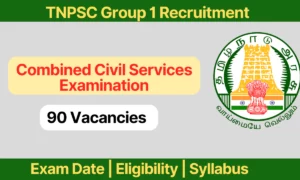 TNPSC Group 1 Recruitment 2024: 90 vacancies, Apply Now!