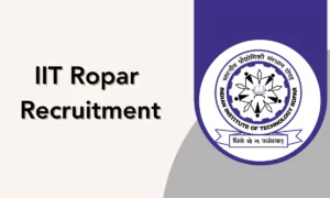 IIT Ropar Recruitment 2024 – JRF/Senior Research Fellow