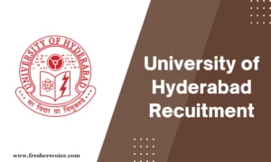 University of Hyderabad Recruitment 2024: Project Research Assistant-II/Research Fellow