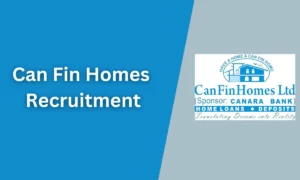 Can Fin Homes Recruitment 2024 – Manager/Junior Officer
