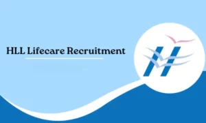 HLL Lifecare Recruitment 2025: Graduate Engineering/Diploma Trainees