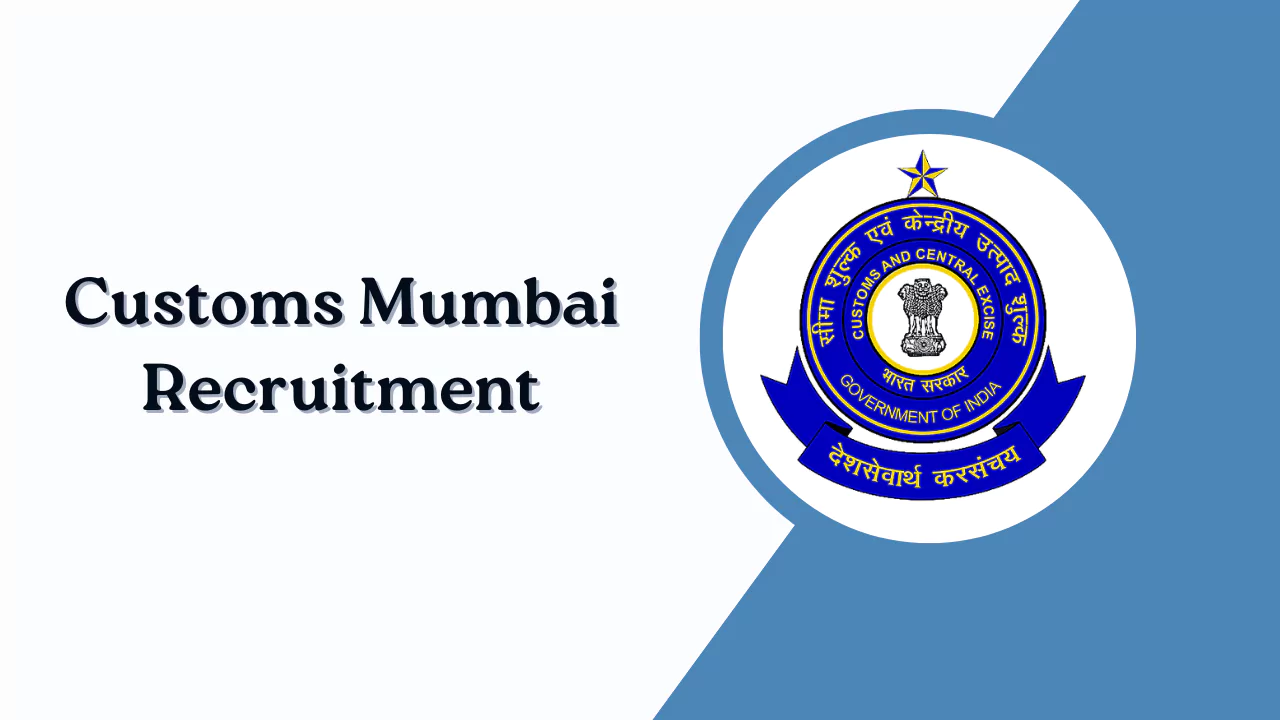 Customs Mumbai Recruitment