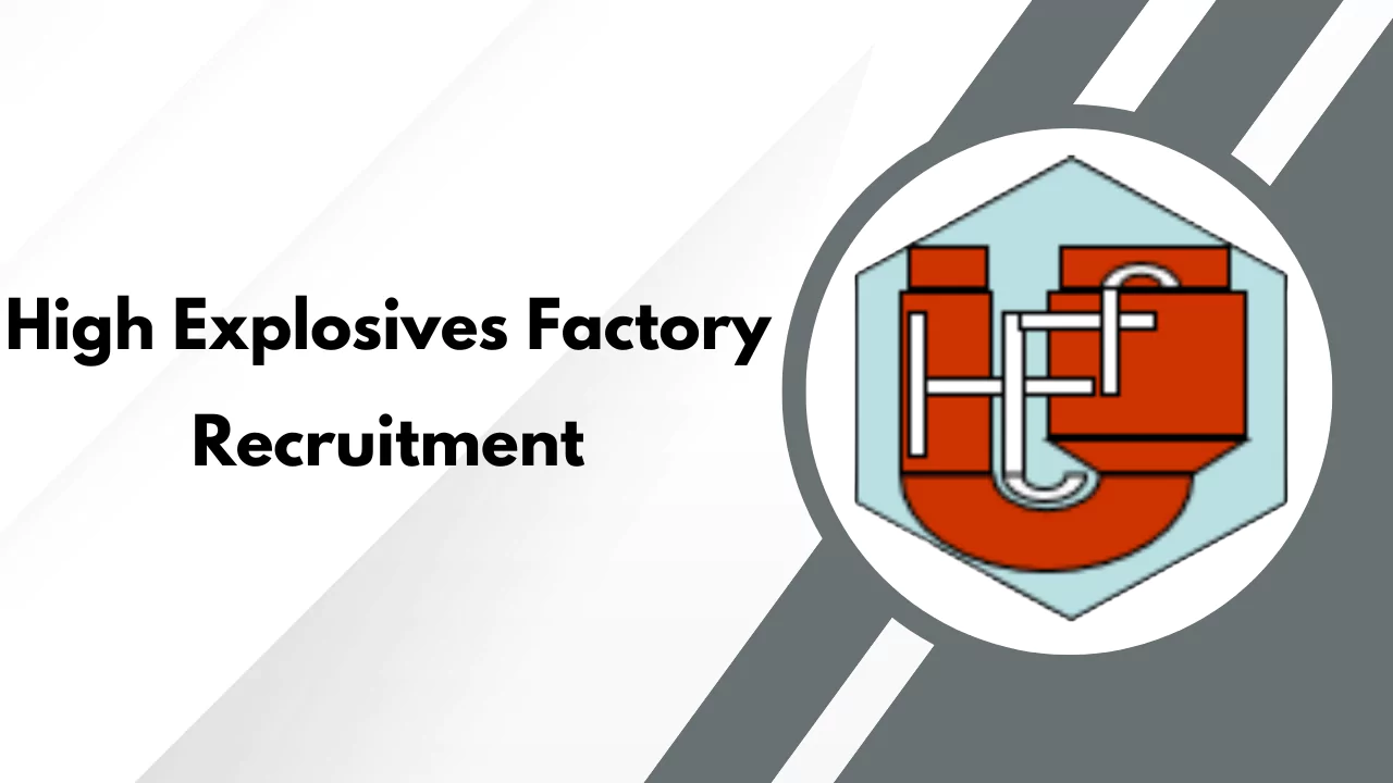 High Explosives Factory Recruitment
