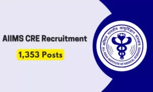 AIIMS CRE Recruitment 2025: 1,353 Group B & C Posts, Apply Now!
