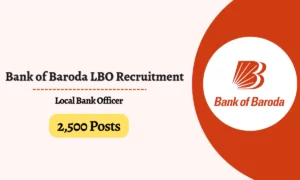 Bank of Baroda LBO Recruitment 2025 for 2,500 Vacancies, Apply Now!