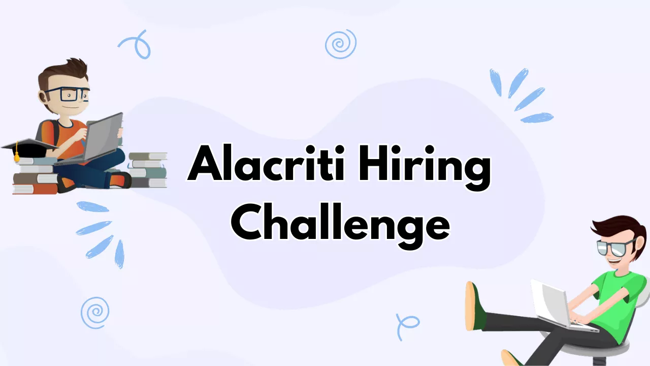Alacriti Hiring Challenge