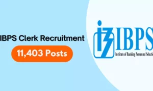 IBPS Clerk Recruitment 2026 for 11,403 Vacancies, Apply Now!!!